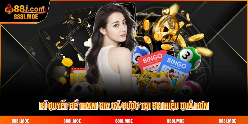 Bí quyết để tham gia cá cược tại 88I hiệu quả hơn