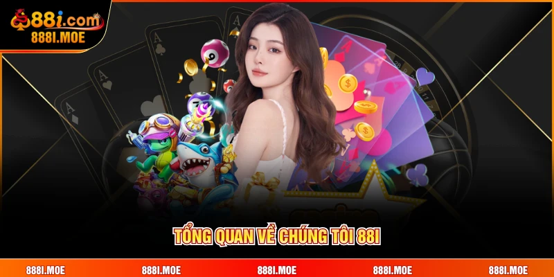 Tổng quan về chúng tôi 88I